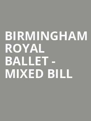 Birmingham Royal Ballet - Mixed Bill at Sadlers Wells Theatre